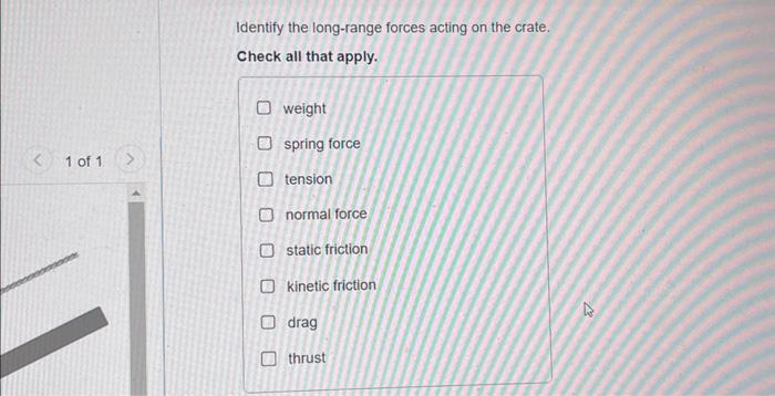 Identify the long-range forces acting on the crate