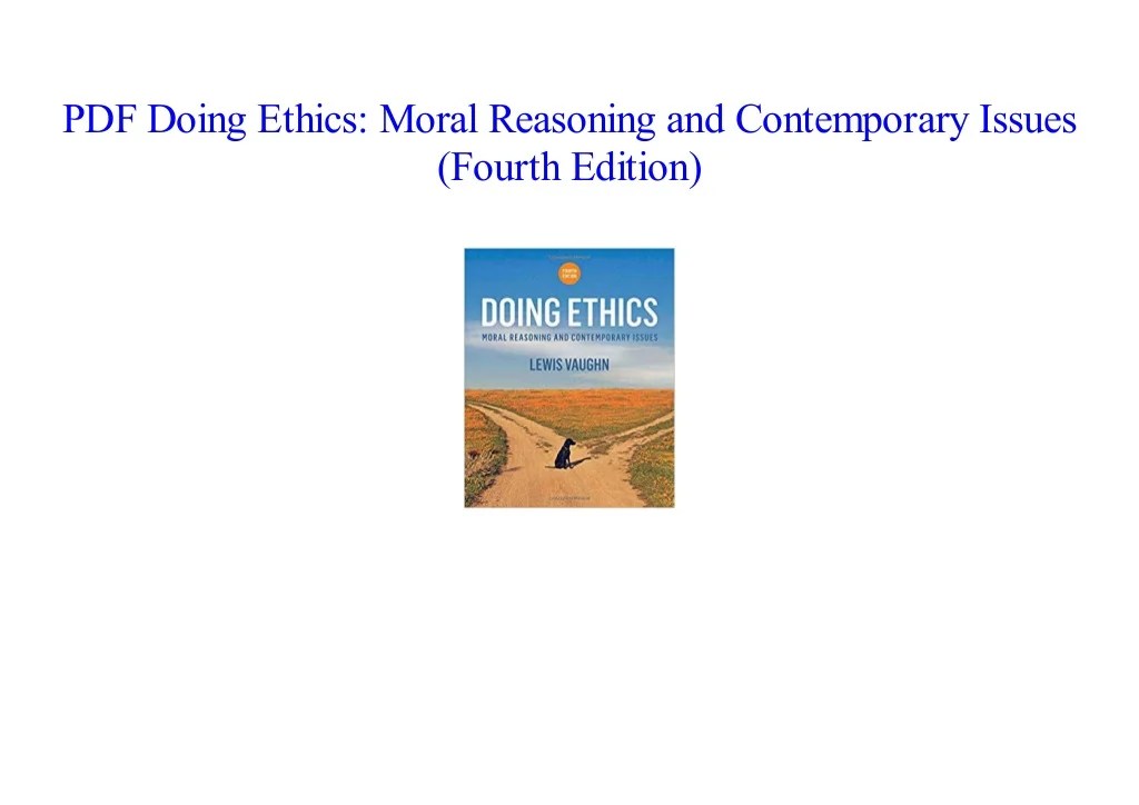 Doing ethics moral reasoning theory and contemporary issues sixth edition